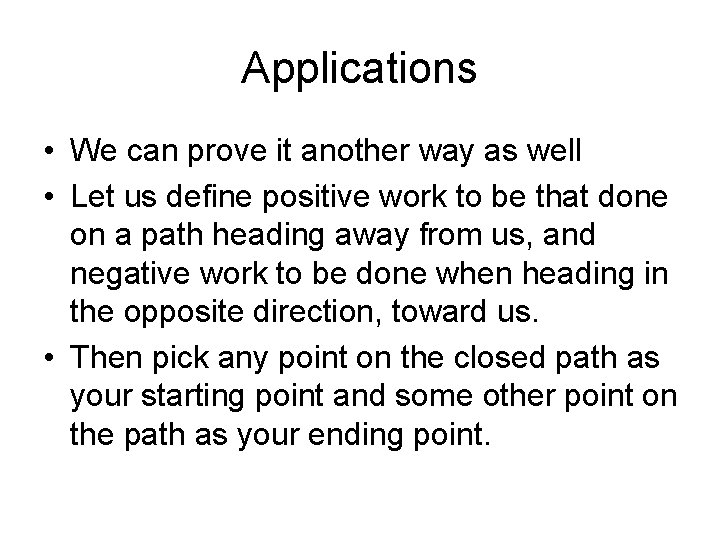 Applications • We can prove it another way as well • Let us define