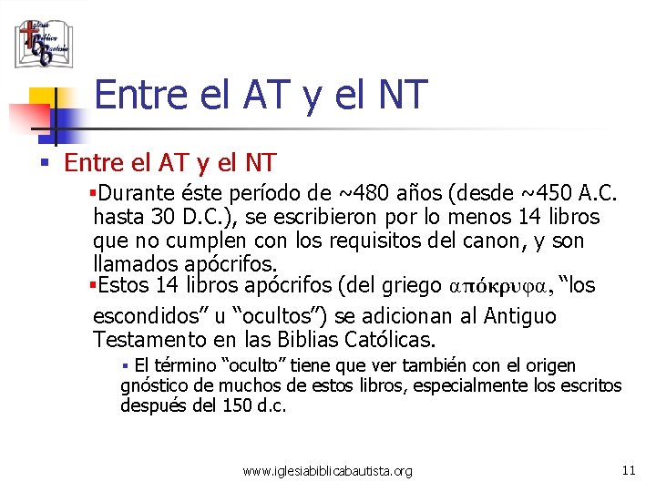 Entre el AT y el NT §Durante éste período de ~480 años (desde ~450