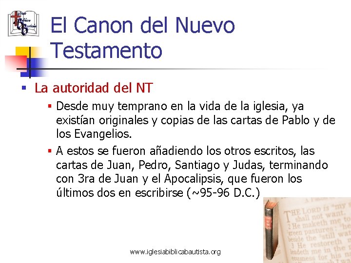 El Canon del Nuevo Testamento § La autoridad del NT § Desde muy temprano