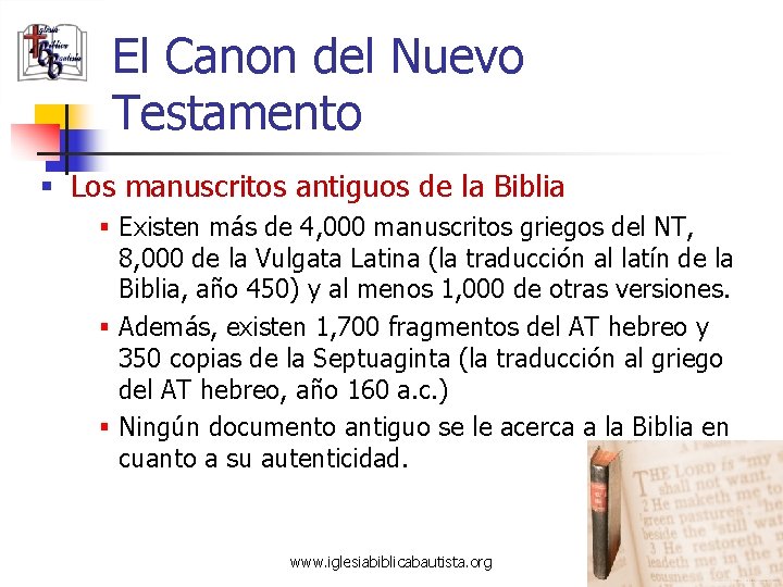 El Canon del Nuevo Testamento § Los manuscritos antiguos de la Biblia § Existen