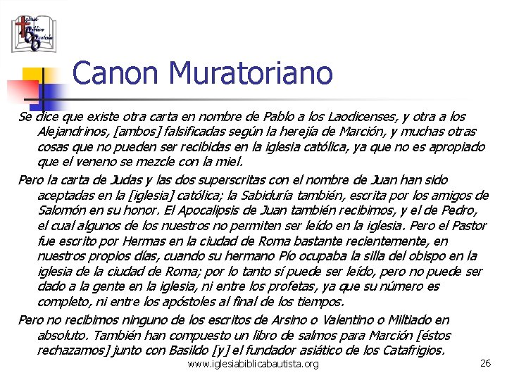 Canon Muratoriano Se dice que existe otra carta en nombre de Pablo a los