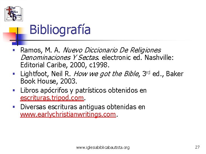Bibliografía § Ramos, M. A. Nuevo Diccionario De Religiones Denominaciones Y Sectas. electronic ed.