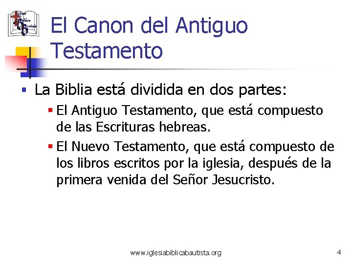 El Canon del Antiguo Testamento § La Biblia está dividida en dos partes: §