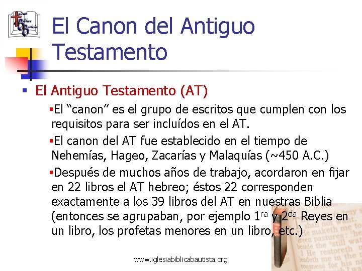 El Canon del Antiguo Testamento § El Antiguo Testamento (AT) §El “canon” es el