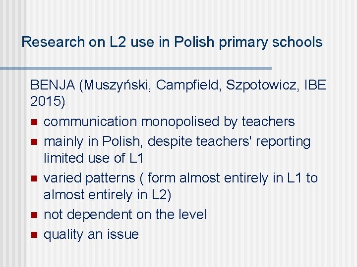 Research on L 2 use in Polish primary schools BENJA (Muszyński, Campfield, Szpotowicz, IBE