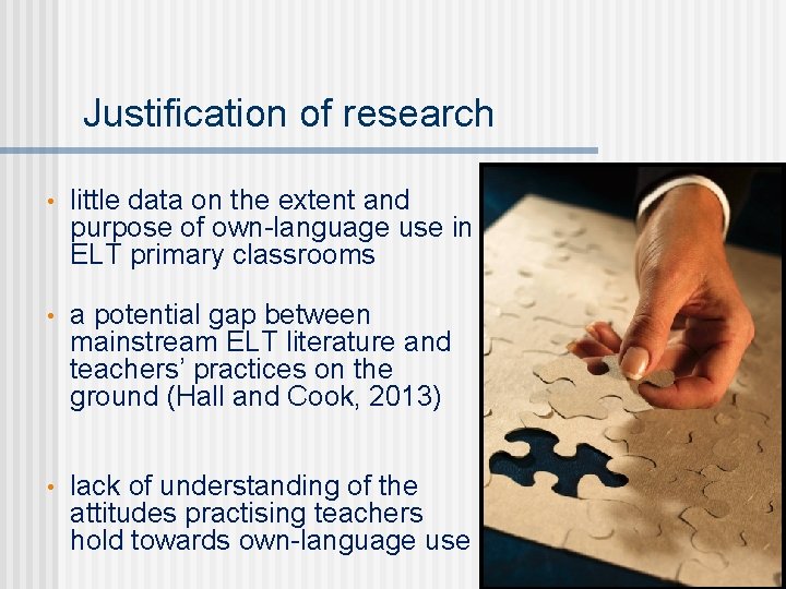 Justification of research • little data on the extent and purpose of own-language use
