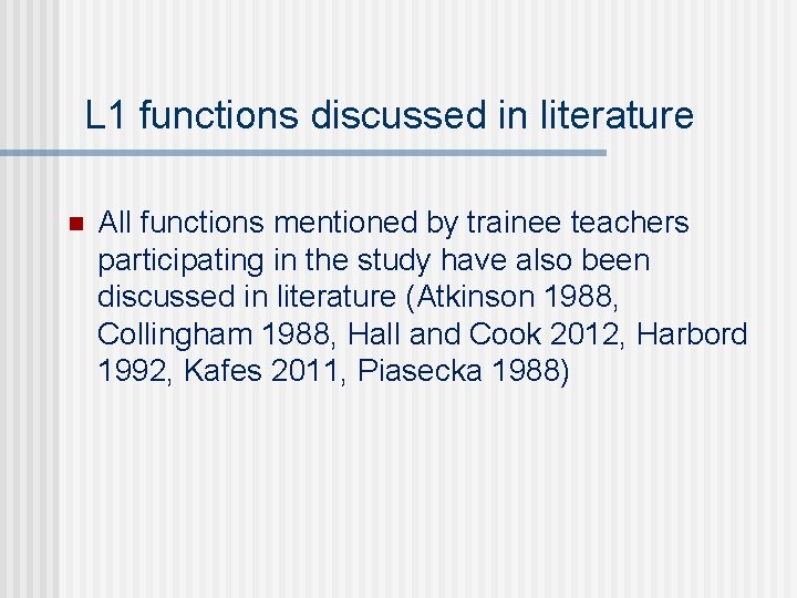 L 1 functions discussed in literature n All functions mentioned by trainee teachers participating
