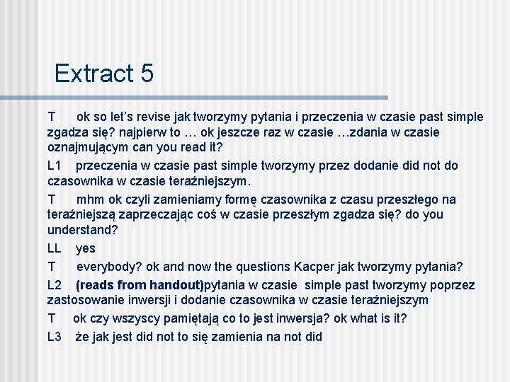 Extract 5 T ok so let’s revise jak tworzymy pytania i przeczenia w czasie