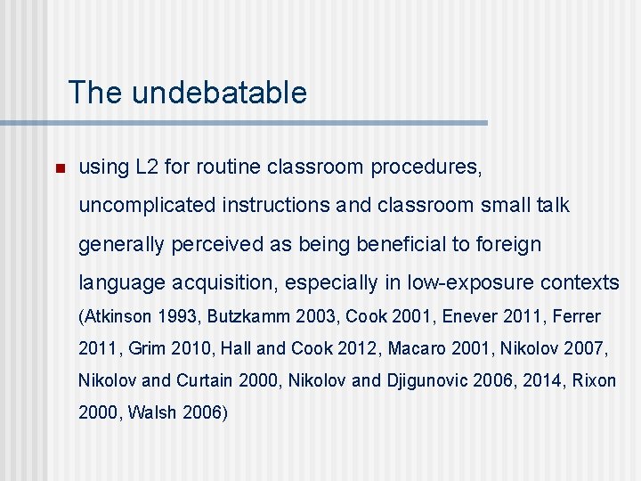 The undebatable n using L 2 for routine classroom procedures, uncomplicated instructions and classroom