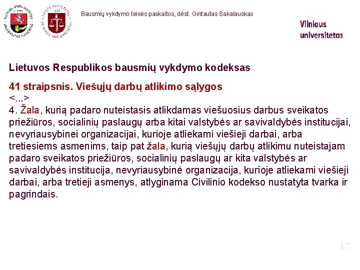 Bausmių vykdymo teisės paskaitos, dėst. Gintautas Sakalauskas Lietuvos Respublikos bausmių vykdymo kodeksas 41 straipsnis.