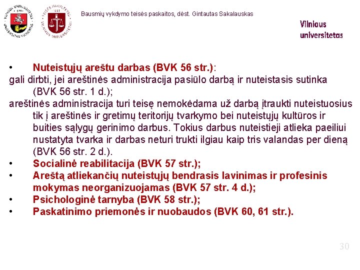 Bausmių vykdymo teisės paskaitos, dėst. Gintautas Sakalauskas • Nuteistųjų areštu darbas (BVK 56 str.
