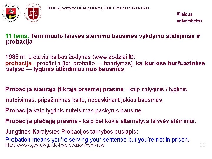 Bausmių vykdymo teisės paskaitos, dėst. Gintautas Sakalauskas 11 tema. Terminuoto laisvės atėmimo bausmės vykdymo