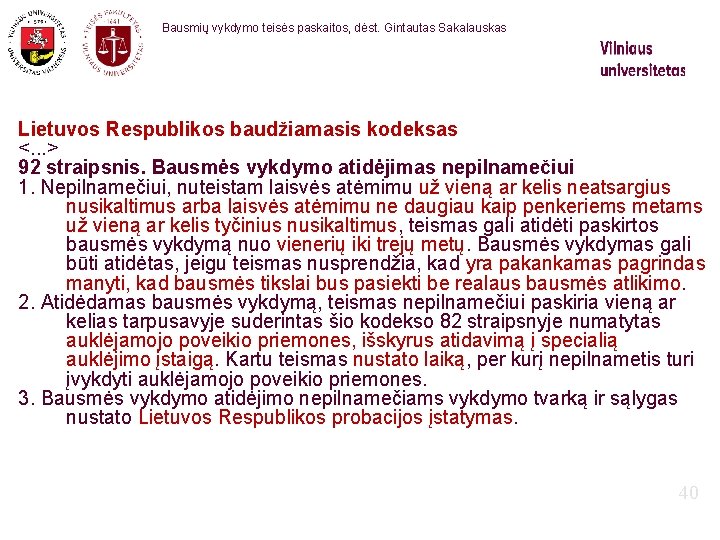 Bausmių vykdymo teisės paskaitos, dėst. Gintautas Sakalauskas Lietuvos Respublikos baudžiamasis kodeksas <. . .