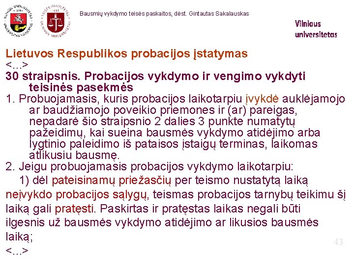 Bausmių vykdymo teisės paskaitos, dėst. Gintautas Sakalauskas Lietuvos Respublikos probacijos įstatymas <. . .