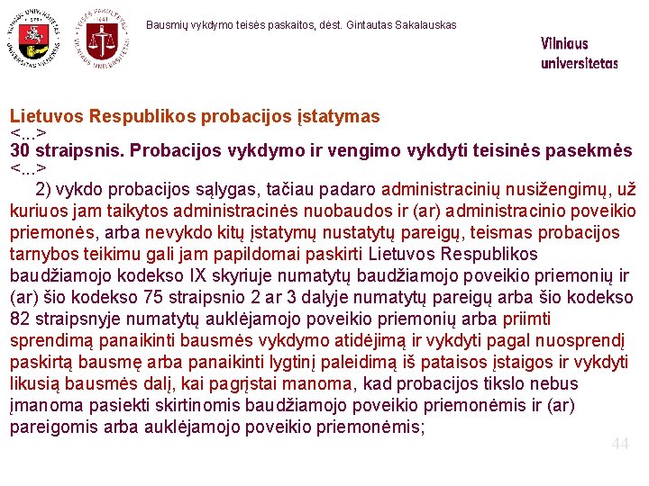 Bausmių vykdymo teisės paskaitos, dėst. Gintautas Sakalauskas Lietuvos Respublikos probacijos įstatymas <. . .