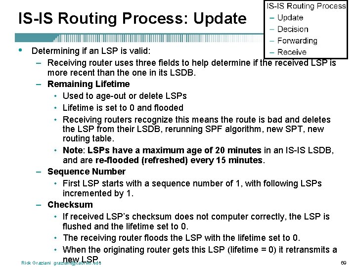 IS-IS Routing Process: Update • Determining if an LSP is valid: – Receiving router