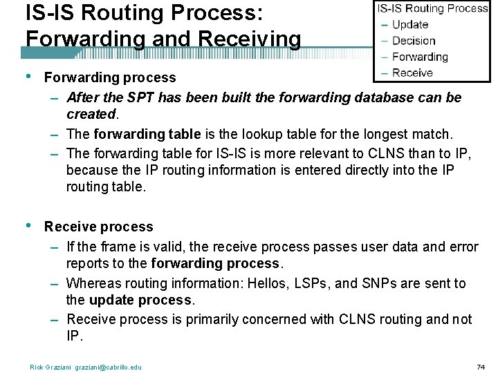IS-IS Routing Process: Forwarding and Receiving • Forwarding process – After the SPT has