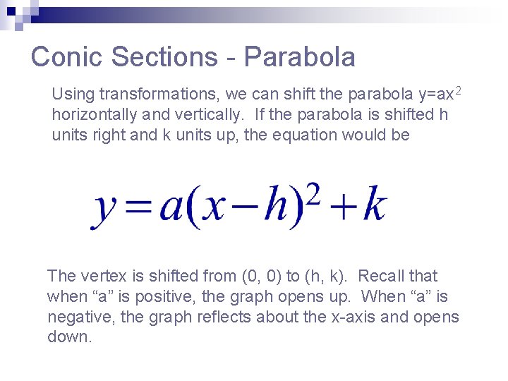 Conic Sections - Parabola Using transformations, we can shift the parabola y=ax 2 horizontally