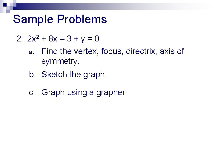 Sample Problems 2. 2 x 2 + 8 x – 3 + y = Sample Problems 2. 2 x 2 + 8 x – 3 + y =