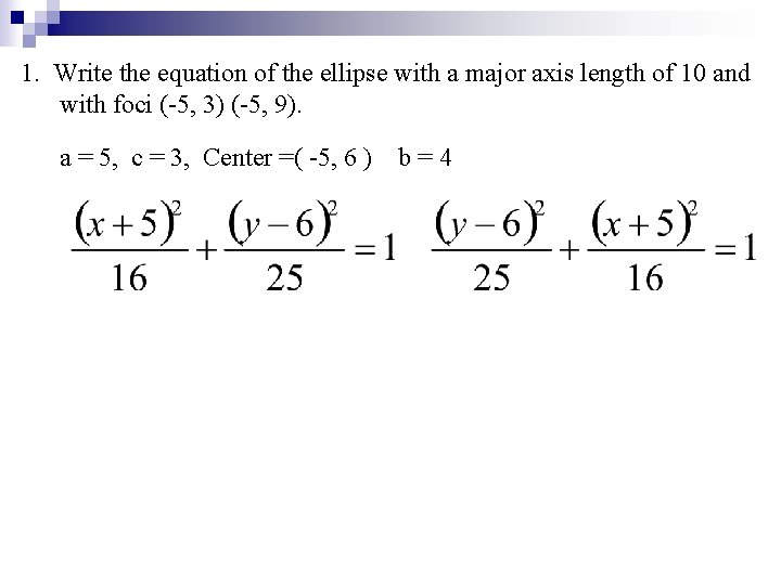 1. Write the equation of the ellipse with a major axis length of 10