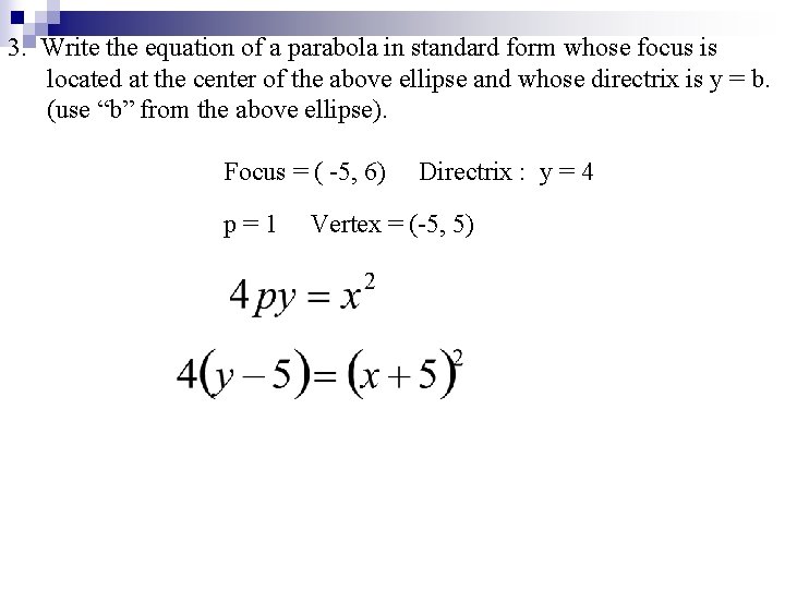 3. Write the equation of a parabola in standard form whose focus is located