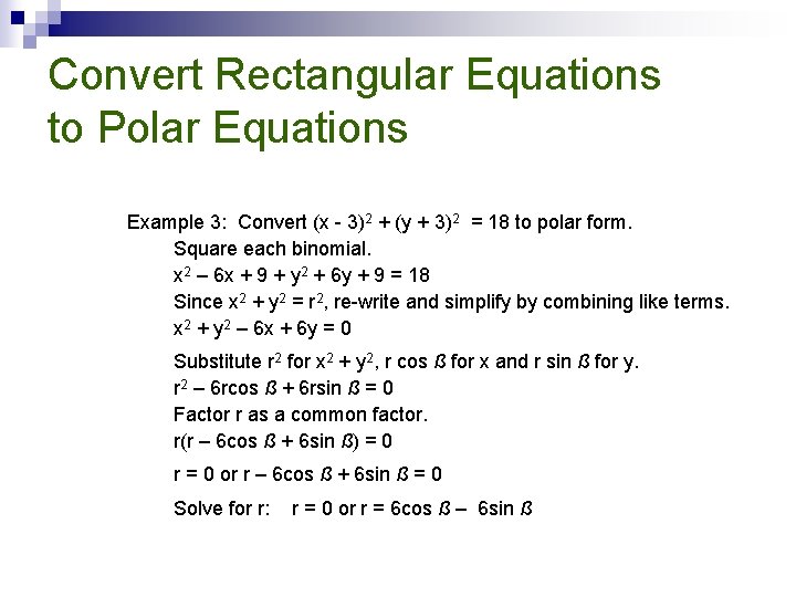 Convert Rectangular Equations to Polar Equations Example 3: Convert (x - 3)2 + (y