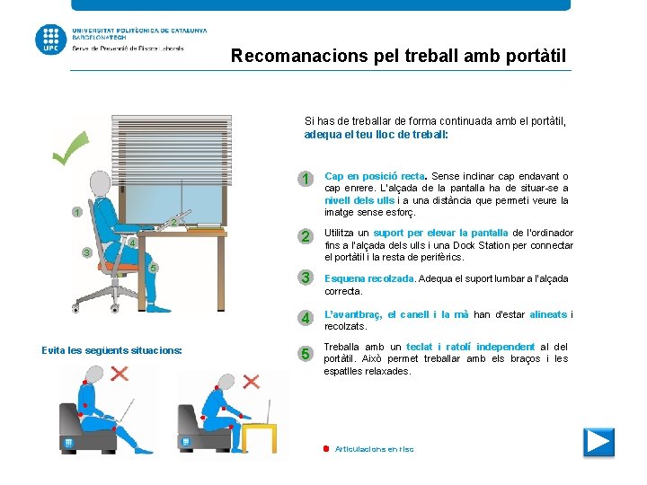 Recomanacions pel treball amb portàtil Si has de treballar de forma continuada amb el