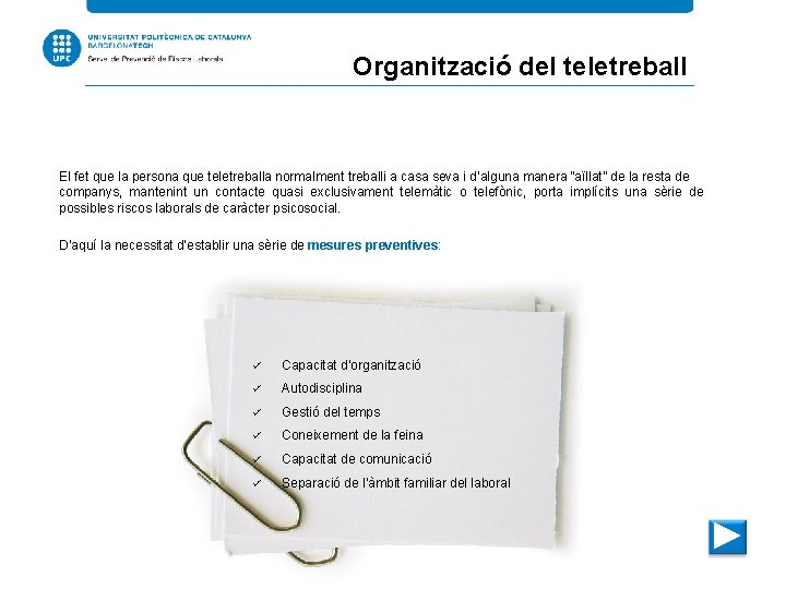 Organització del teletreball El fet que la persona que teletreballa normalment treballi a casa