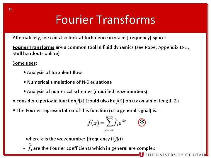11 Fourier Transforms Alternatively, we can also look at turbulence in wave (frequency) space: