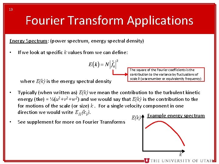 13 Fourier Transform Applications Energy Spectrum: (power spectrum, energy spectral density) • If we