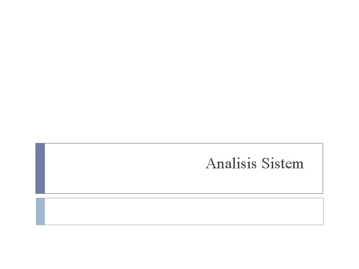 Analisis Sistem 