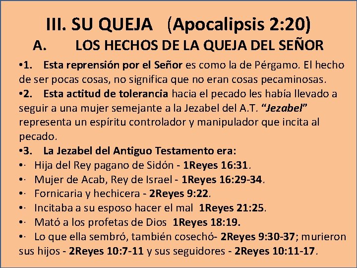 III. SU QUEJA (Apocalipsis 2: 20) A. LOS HECHOS DE LA QUEJA DEL SEÑOR