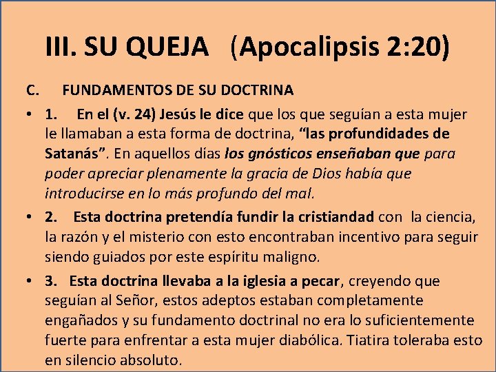 III. SU QUEJA (Apocalipsis 2: 20) C. FUNDAMENTOS DE SU DOCTRINA • 1. En