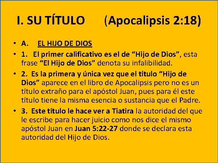 I. SU TÍTULO (Apocalipsis 2: 18) • A. EL HIJO DE DIOS • 1.