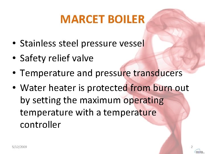 MARCET BOILER • • Stainless steel pressure vessel Safety relief valve Temperature and pressure