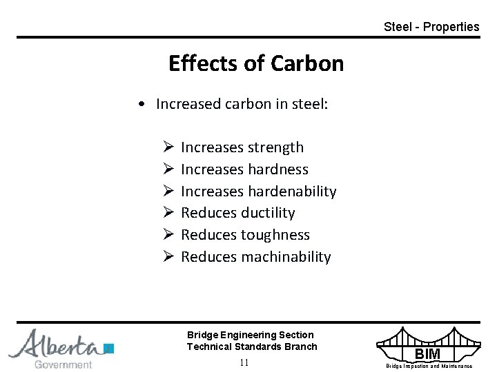 Steel - Properties Effects of Carbon • Increased carbon in steel: Ø Ø Ø