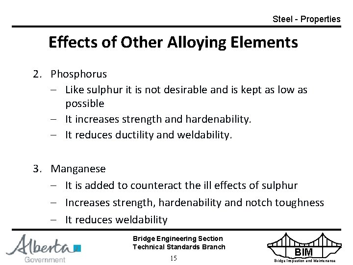 Steel - Properties Effects of Other Alloying Elements 2. Phosphorus – Like sulphur it