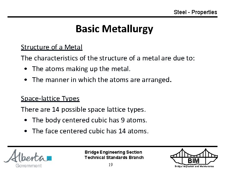 Steel - Properties Basic Metallurgy Structure of a Metal The characteristics of the structure