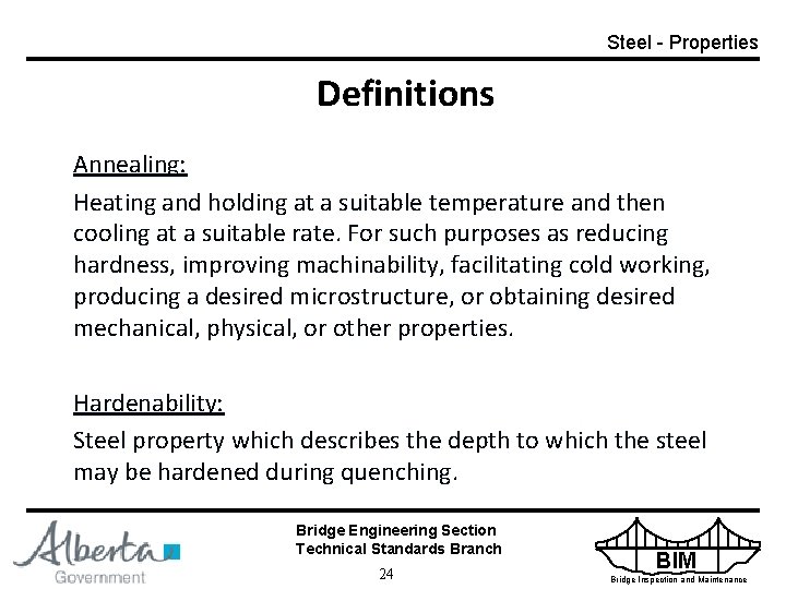 Steel - Properties Definitions Annealing: Heating and holding at a suitable temperature and then