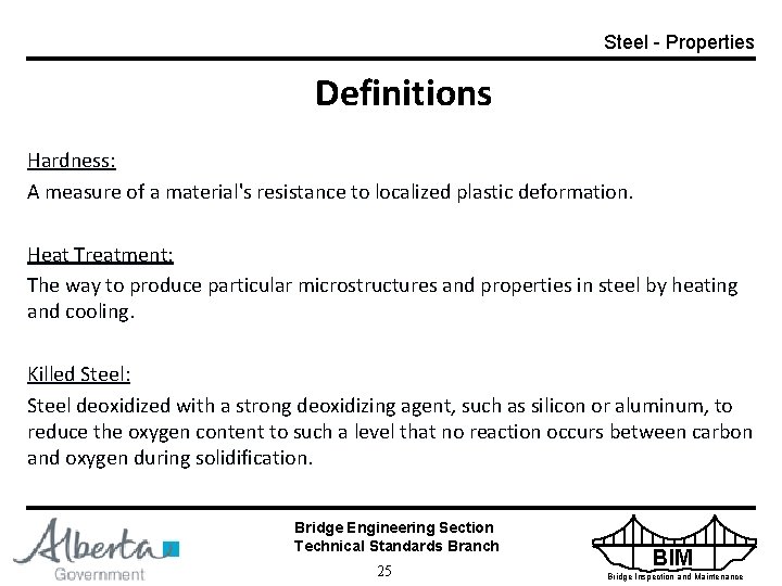 Steel - Properties Definitions Hardness: A measure of a material's resistance to localized plastic