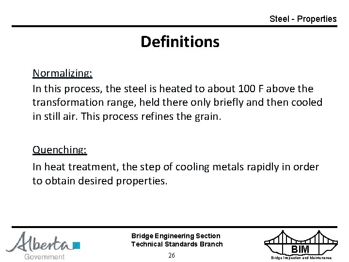 Steel - Properties Definitions Normalizing: In this process, the steel is heated to about