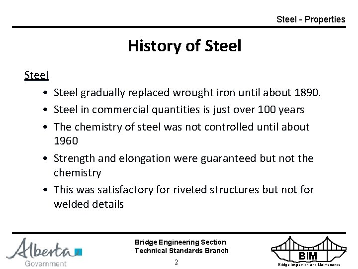 Steel - Properties History of Steel • Steel gradually replaced wrought iron until about