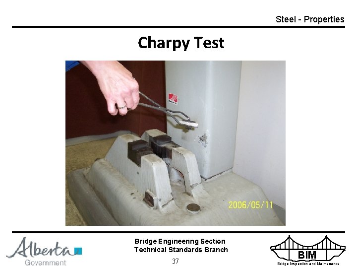 Steel - Properties Charpy Test Bridge Engineering Section Technical Standards Branch 37 BIM Bridge