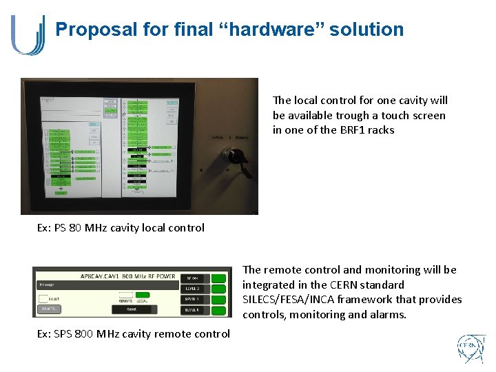 Proposal for final “hardware” solution The local control for one cavity will be available