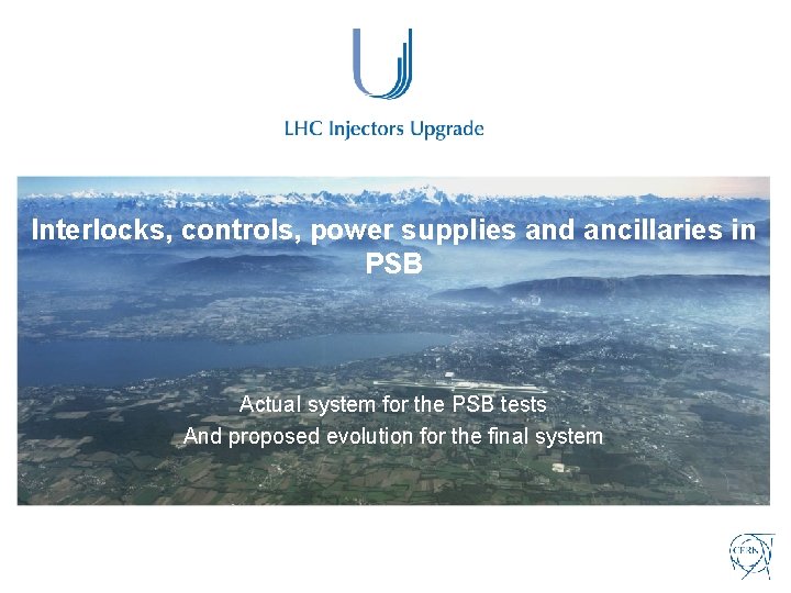 Interlocks, controls, power supplies and ancillaries in PSB Actual system for the PSB tests
