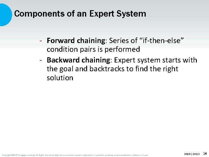 Components of an Expert System - Forward chaining: Series of “if-then-else” condition pairs is