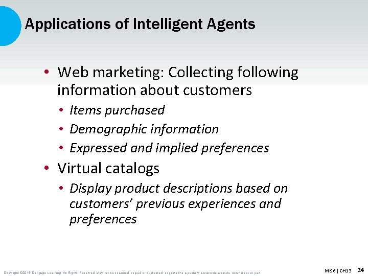 Applications of Intelligent Agents • Web marketing: Collecting following information about customers • Items