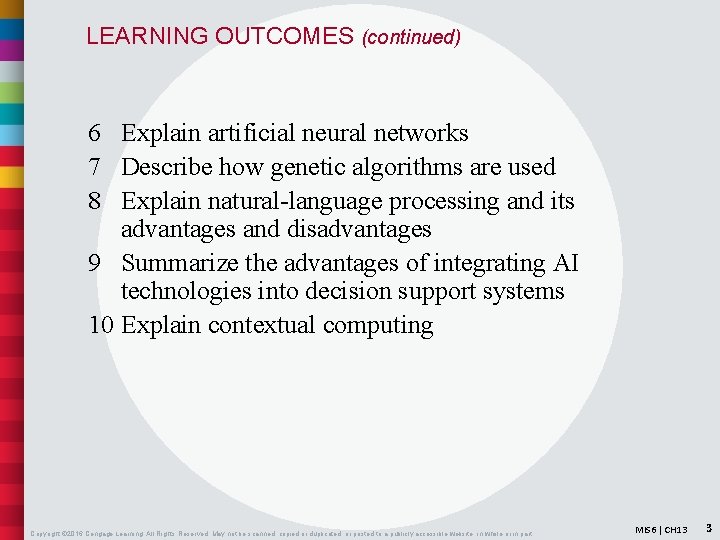 LEARNING OUTCOMES (continued) 6 Explain artificial neural networks 7 Describe how genetic algorithms are