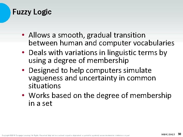 Fuzzy Logic • Allows a smooth, gradual transition between human and computer vocabularies •