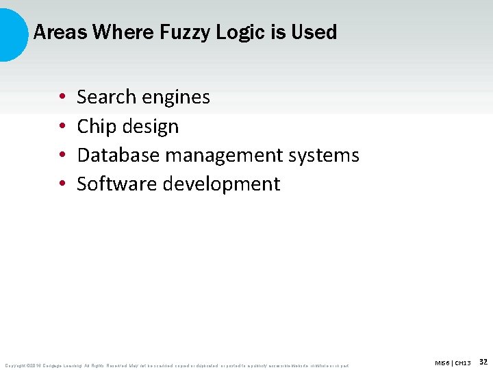 Areas Where Fuzzy Logic is Used • • Search engines Chip design Database management